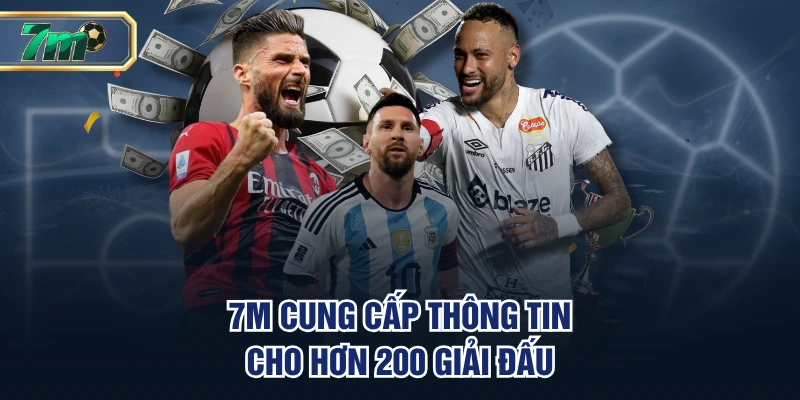 7M cung cấp thông tin cho hơn 200 giải đấu
