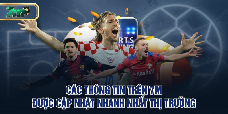 Các thông tin trên 7M được cập nhật nhanh nhất thị trường